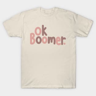 Ok Boomer Meme Design T-Shirt
